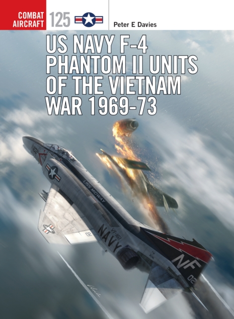 US Navy F-4 Phantom II Units of the Vietnam War 1969-73, PDF eBook