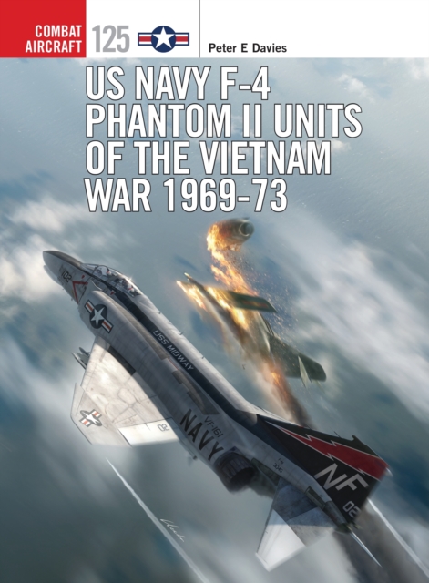 US Navy F-4 Phantom II Units of the Vietnam War 1969-73, Paperback / softback Book