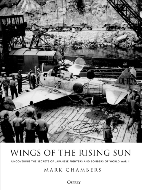 Wings of the Rising Sun : Uncovering the Secrets of Japanese Fighters and Bombers of World War II, Hardback Book