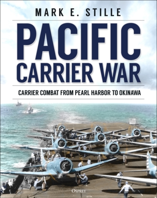 Pacific Carrier War : Carrier Combat from Pearl Harbor to Okinawa, PDF eBook