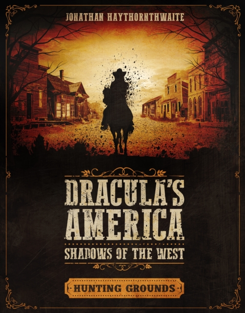 Dracula's America: Shadows of the West: Hunting Grounds, EPUB eBook