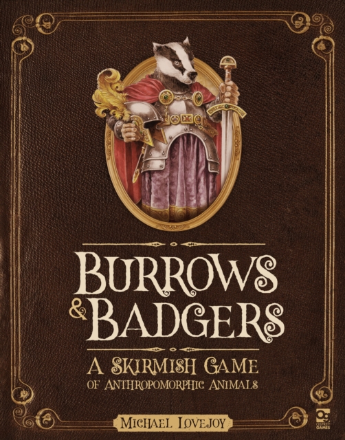 Burrows & Badgers : A Skirmish Game of Anthropomorphic Animals, PDF eBook