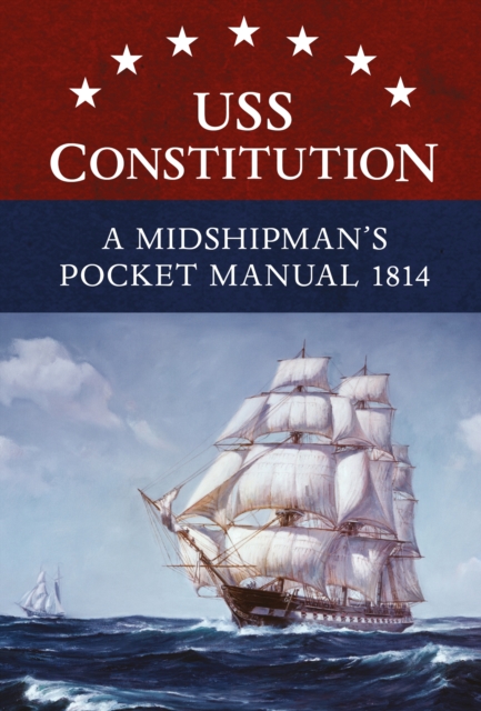 USS Constitution A Midshipman's Pocket Manual 1814, EPUB eBook