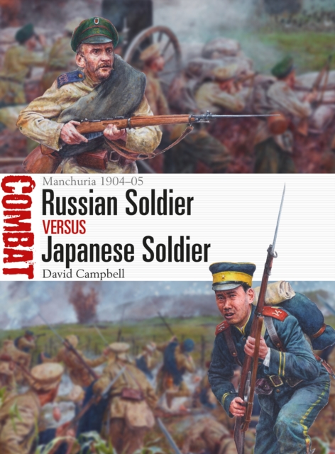 Russian Soldier vs Japanese Soldier : Manchuria 1904 05, EPUB eBook