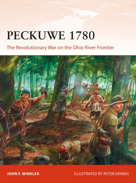 Peckuwe 1780 : The Revolutionary War on the Ohio River Frontier, Paperback / softback Book
