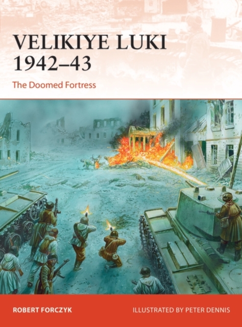 Velikiye Luki 1942 43 : The Doomed Fortress, PDF eBook