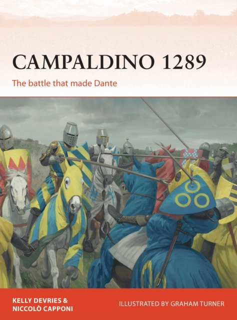 Campaldino 1289 : The Battle That Made Dante, EPUB eBook