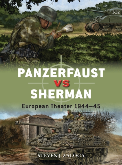 Panzerfaust vs Sherman : European Theater 1944-45, Paperback / softback Book