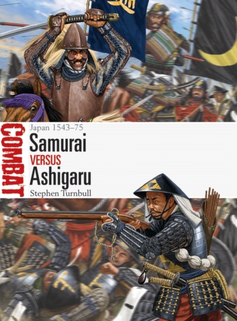 Samurai vs Ashigaru : Japan 1543–75, EPUB eBook