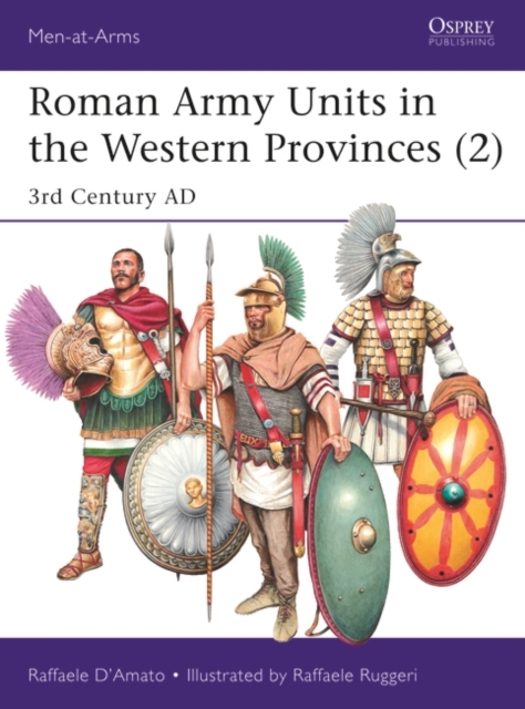 Roman Army Units in the Western Provinces (2) : 3rd Century AD, EPUB eBook