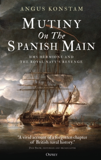 Mutiny on the Spanish Main : HMS Hermione and the Royal Navy s revenge, PDF eBook