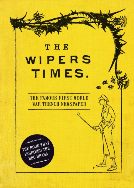 The Wipers Times : The Famous First World War Trench Newspaper, Hardback Book