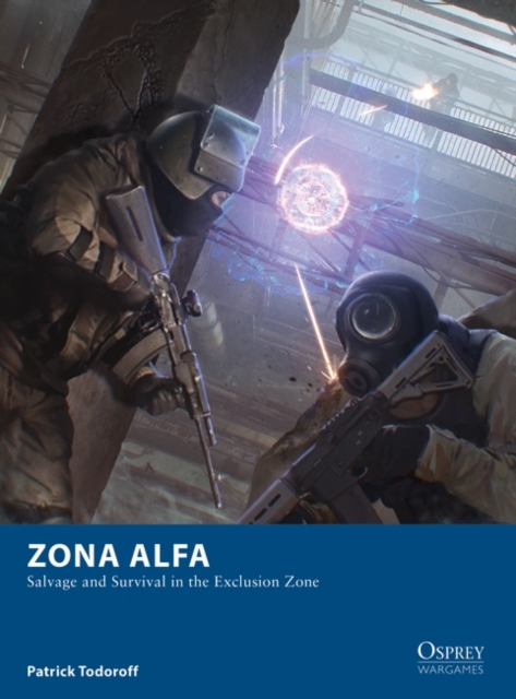 Zona Alfa : Salvage and Survival in the Exclusion Zone, PDF eBook
