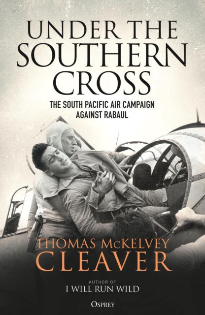 Under the Southern Cross : The South Pacific Air Campaign Against Rabaul, Paperback / softback Book