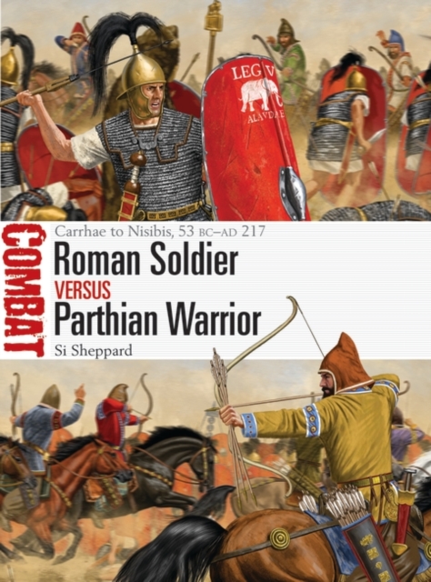 Roman Soldier vs Parthian Warrior : Carrhae to Nisibis, 53 Bc–Ad 217, PDF eBook