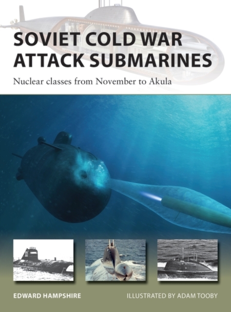 Soviet Cold War Attack Submarines : Nuclear Classes from November to Akula, EPUB eBook