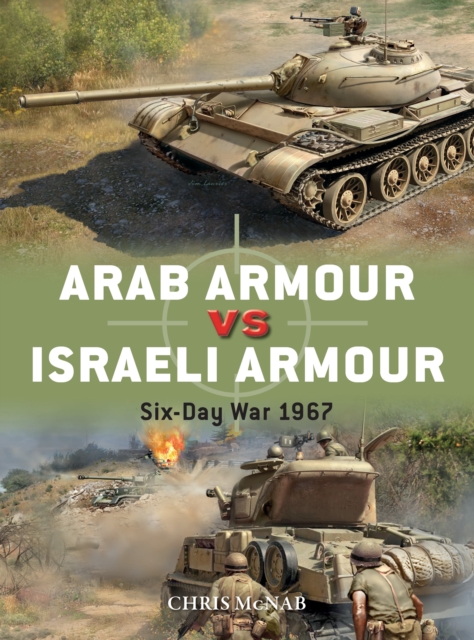 Arab Armour vs Israeli Armour : Six-Day War 1967, Paperback / softback Book