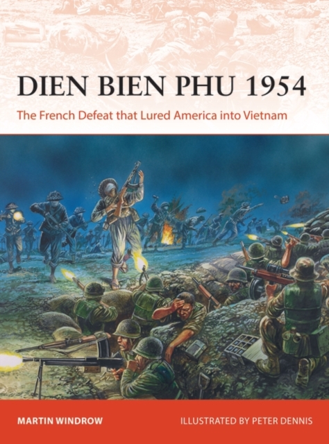 Dien Bien Phu 1954 : The French Defeat that Lured America into Vietnam, EPUB eBook