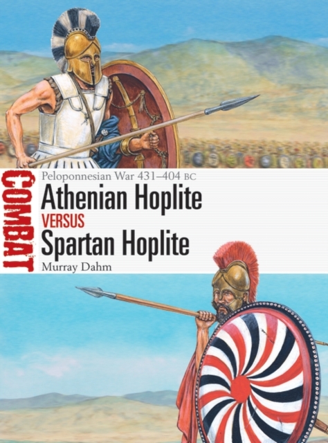 Athenian Hoplite vs Spartan Hoplite : Peloponnesian War 431–404 Bc, EPUB eBook