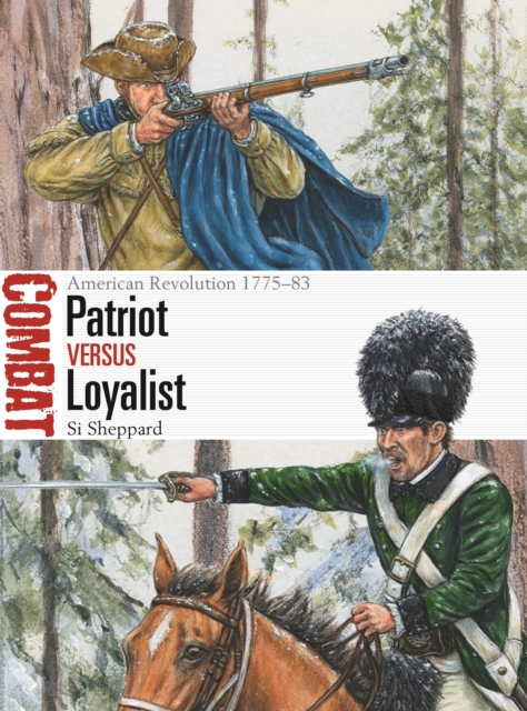Patriot vs Loyalist : American Revolution 1775-83, Paperback / softback Book