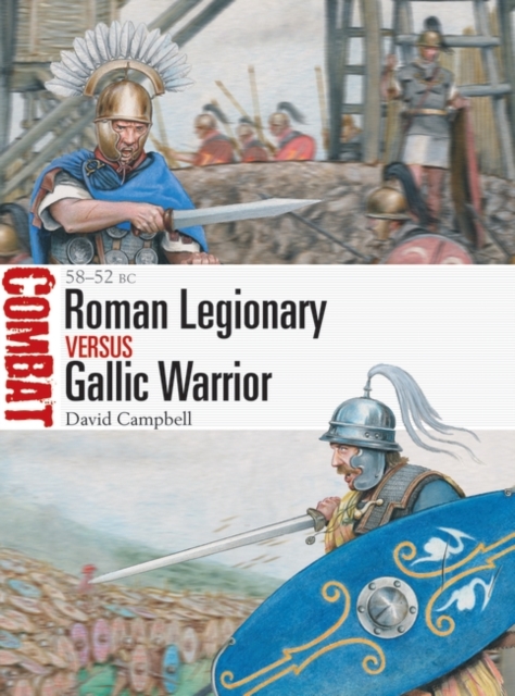 Roman Legionary vs Gallic Warrior : 58-52 BC, Paperback / softback Book