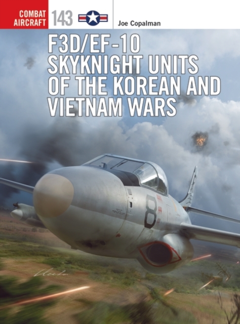 F3D/EF-10 Skyknight Units of the Korean and Vietnam Wars, EPUB eBook