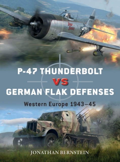 P-47 Thunderbolt vs German Flak Defenses : Western Europe 1943–45, EPUB eBook