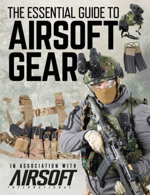 The Essential Guide to Airsoft Gear, PDF eBook