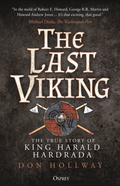 The Last Viking : The True Story of King Harald Hardrada, EPUB eBook
