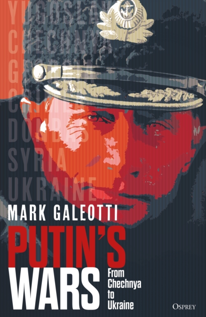 Putin's Wars : From Chechnya to Ukraine, PDF eBook