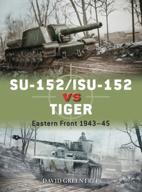 SU-152/ISU-152 vs Tiger : Eastern Front 1943–45, PDF eBook