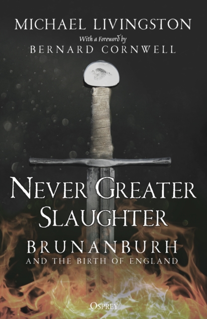 Never Greater Slaughter : Brunanburh and the Birth of England, EPUB eBook