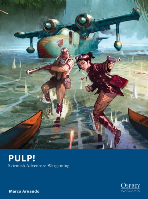 Pulp! : Skirmish Adventure Wargaming, EPUB eBook