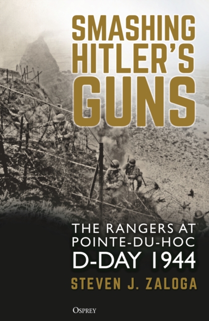 Smashing Hitler's Guns : The Rangers at Pointe-du-Hoc, D-Day 1944, PDF eBook