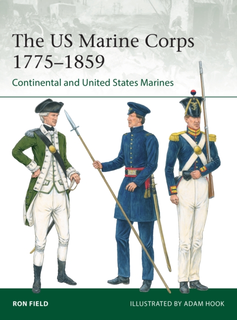 The US Marine Corps 1775–1859 : Continental and United States Marines, EPUB eBook