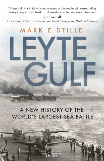 Leyte Gulf : A New History of the World's Largest Sea Battle, PDF eBook