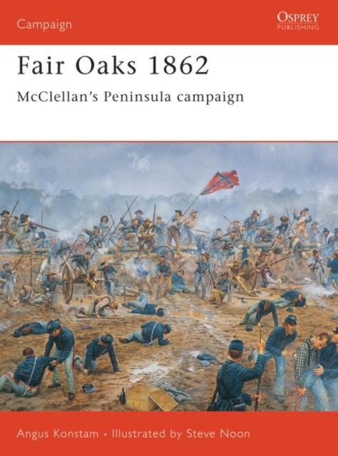 Fair Oaks 1862 : Mcclellan’S Peninsula Campaign, EPUB eBook
