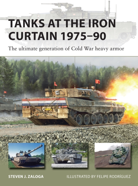Tanks at the Iron Curtain 1975 90 : The ultimate generation of Cold War heavy armor, EPUB eBook