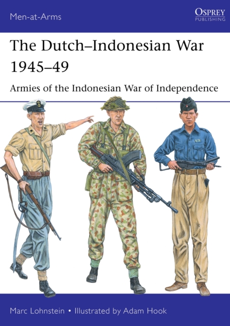 The Dutch–Indonesian War 1945–49 : Armies of the Indonesian War of Independence, EPUB eBook