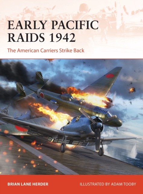 Early Pacific Raids 1942 : The American Carriers Strike Back, Paperback / softback Book