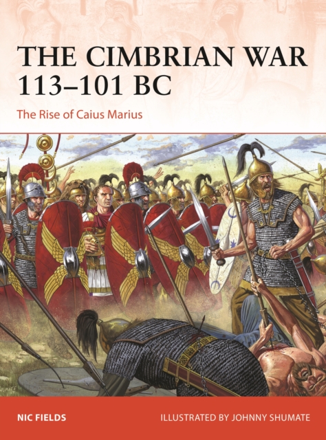 The Cimbrian War 113–101 BC : The Rise of Caius Marius, PDF eBook