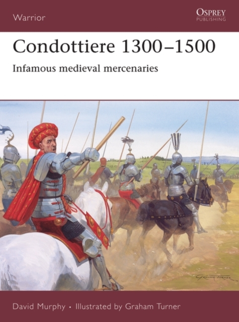 Condottiere 1300 1500 : Infamous medieval mercenaries, PDF eBook