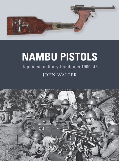 Nambu Pistols : Japanese Military Handguns 1900–45, EPUB eBook