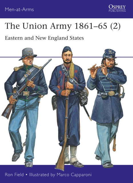The Union Army 1861 65 (2) : Eastern and New England States, PDF eBook