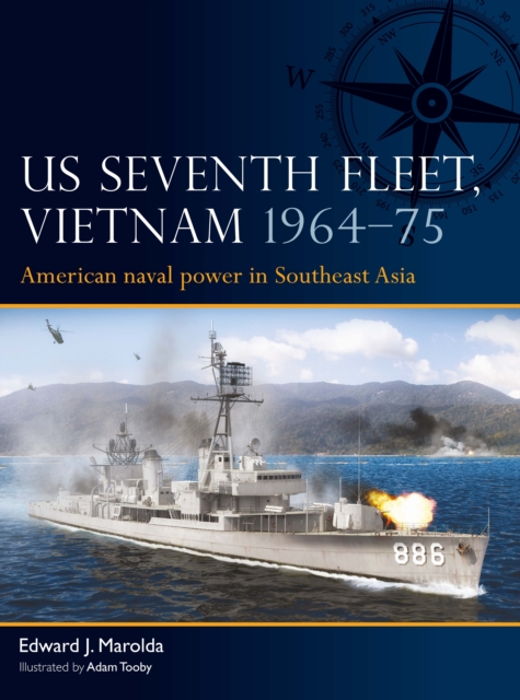US Seventh Fleet, Vietnam 1964 75 : American naval power in Southeast Asia, PDF eBook