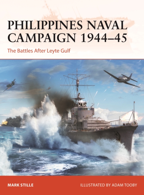 Philippines Naval Campaign 1944–45 : The Battles After Leyte Gulf, Paperback / softback Book