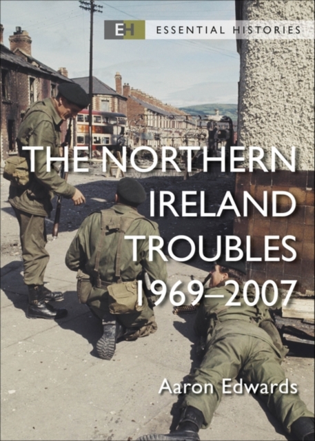 The Northern Ireland Troubles : 1969 2007, EPUB eBook