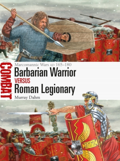 Barbarian Warrior vs Roman Legionary : Marcomannic Wars AD 165 180, PDF eBook