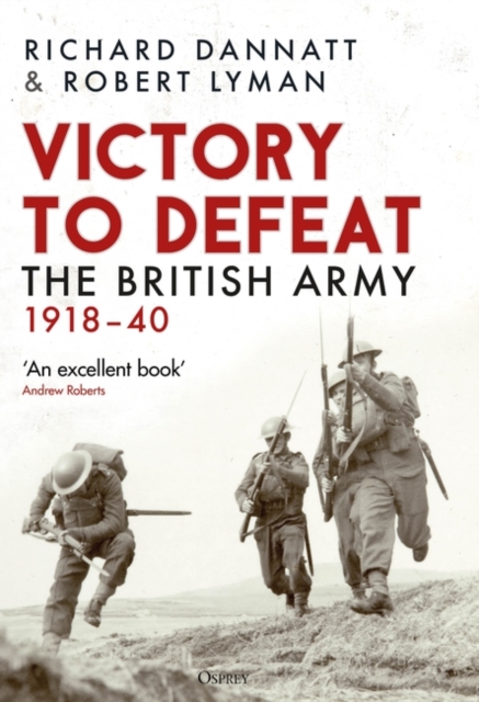 Victory to Defeat : The British Army 1918-40, Hardback Book
