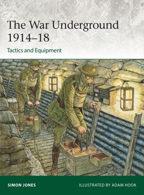 The War Underground 1914 18: Tactics and Equipment, EPUB eBook